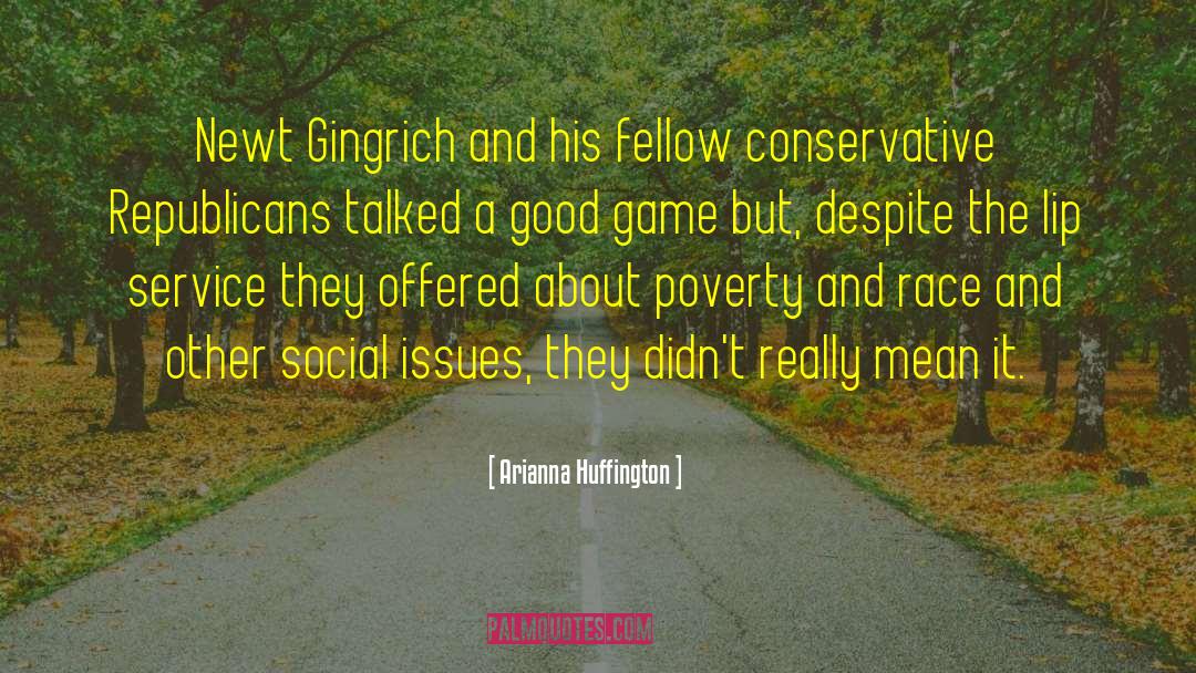 Arianna Huffington Quotes: Newt Gingrich and his fellow