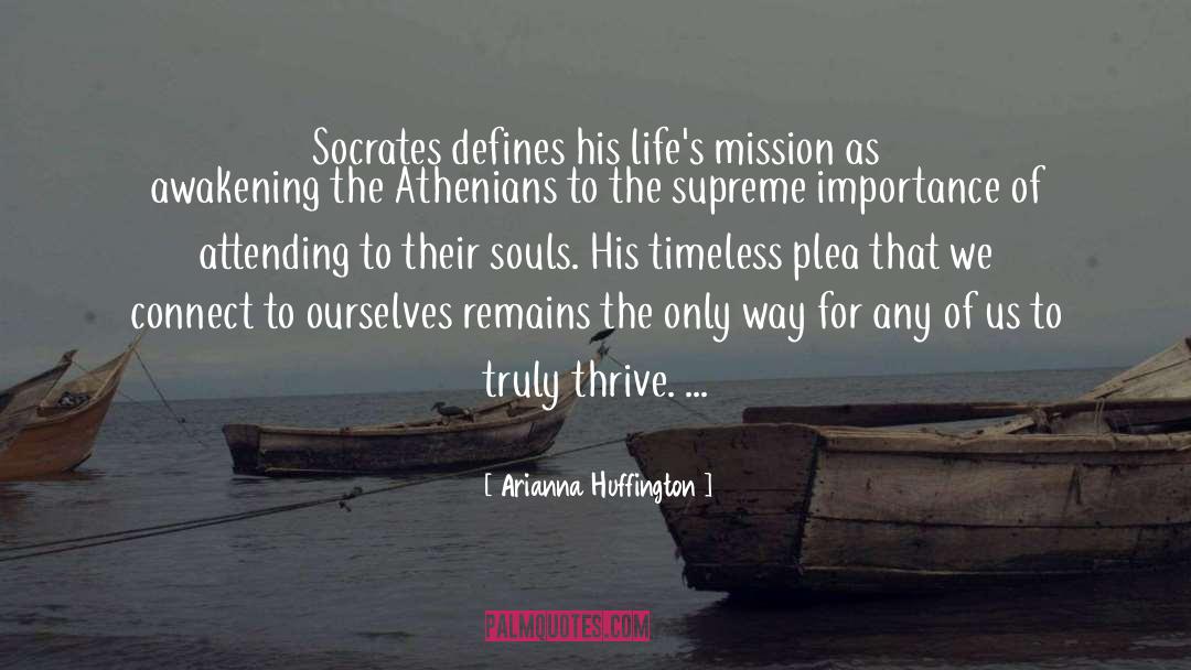 Arianna Huffington Quotes: Socrates defines his life's mission