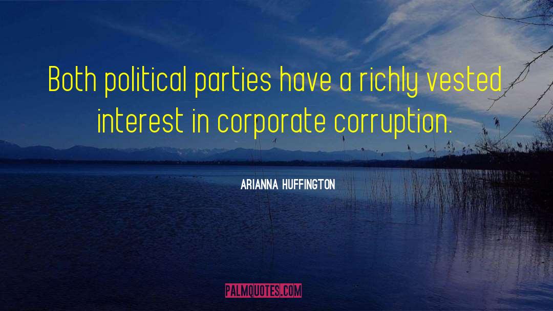 Arianna Huffington Quotes: Both political parties have a