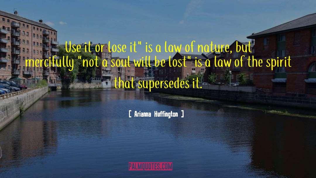 Arianna Huffington Quotes: Use it or lose it