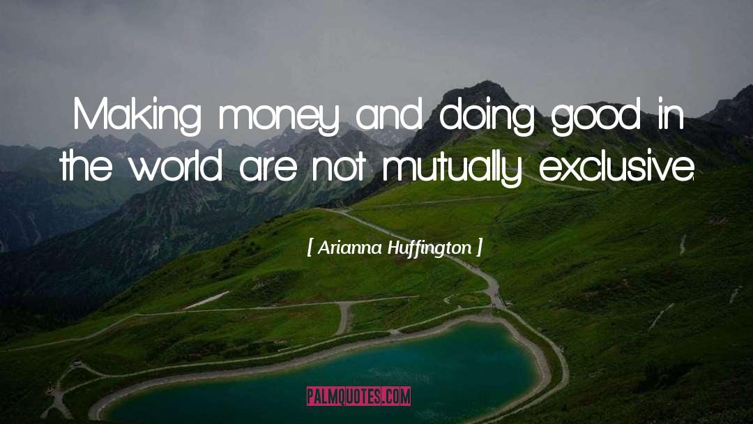 Arianna Huffington Quotes: Making money and doing good