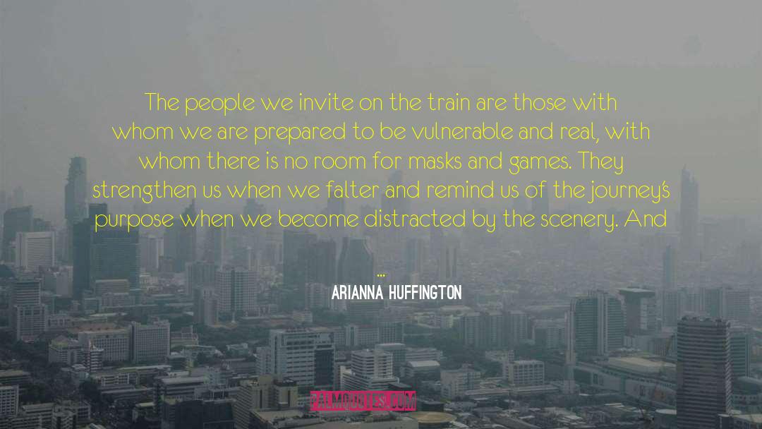 Arianna Huffington Quotes: The people we invite on