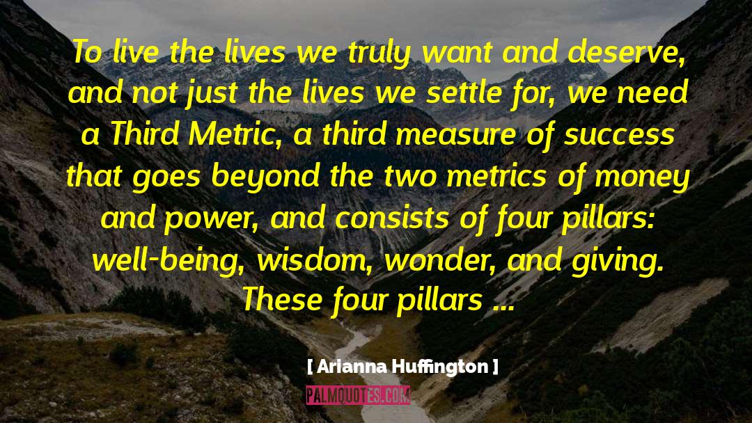Arianna Huffington Quotes: To live the lives we