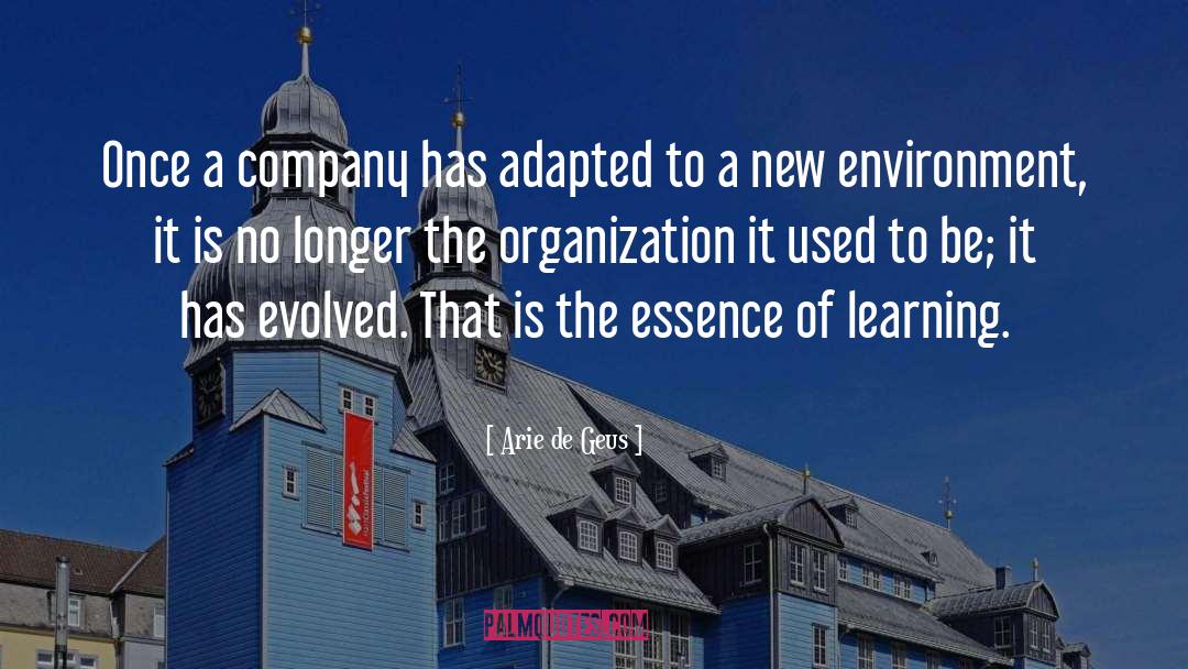 Arie De Geus Quotes: Once a company has adapted