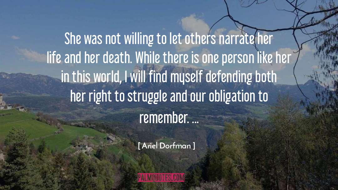 Ariel Dorfman Quotes: She was not willing to