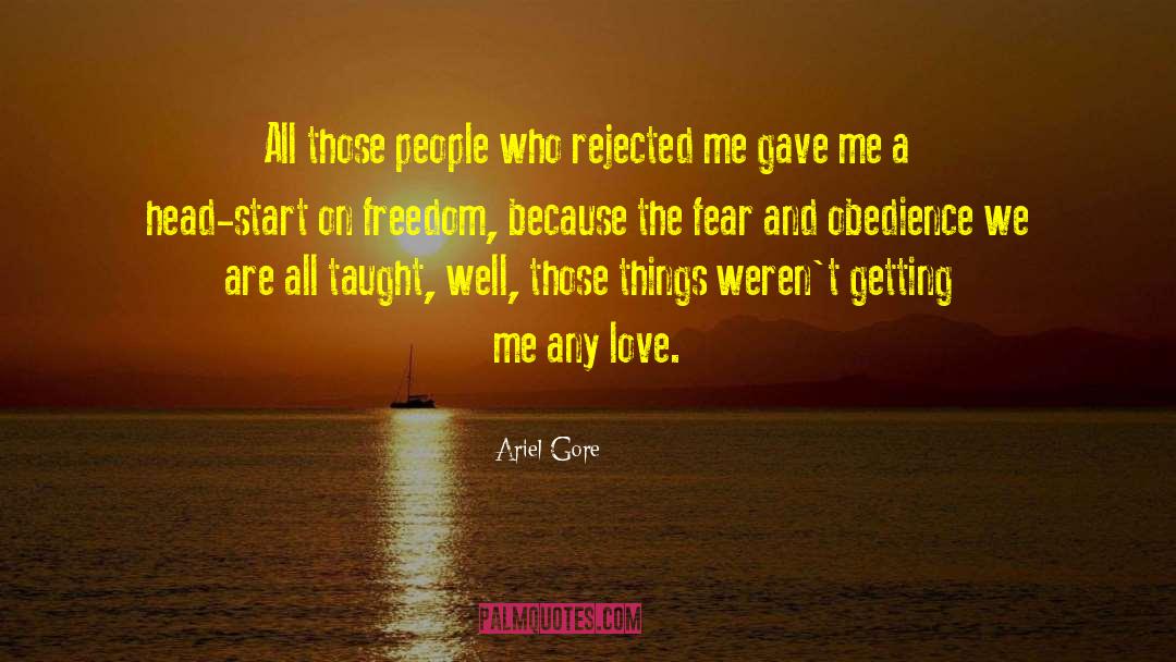 Ariel Gore Quotes: All those people who rejected