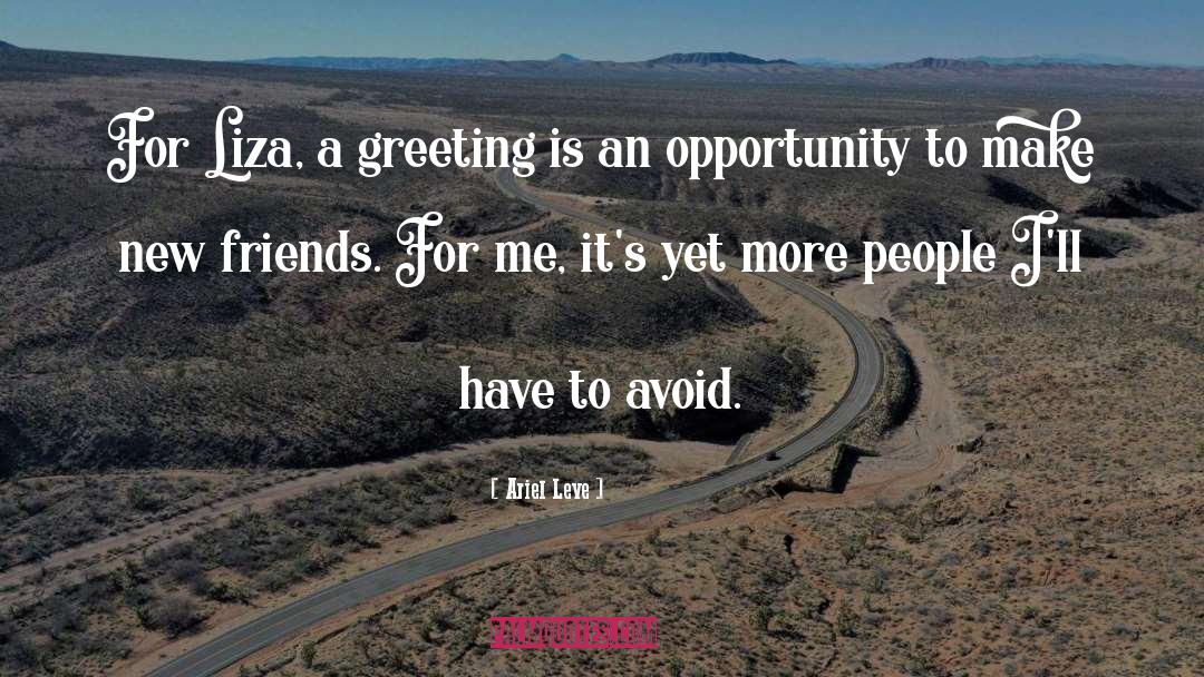 Ariel Leve Quotes: For Liza, a greeting is