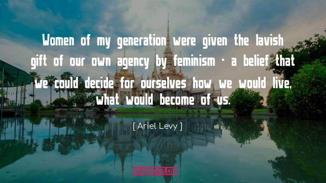 Ariel Levy Quotes: Women of my generation were