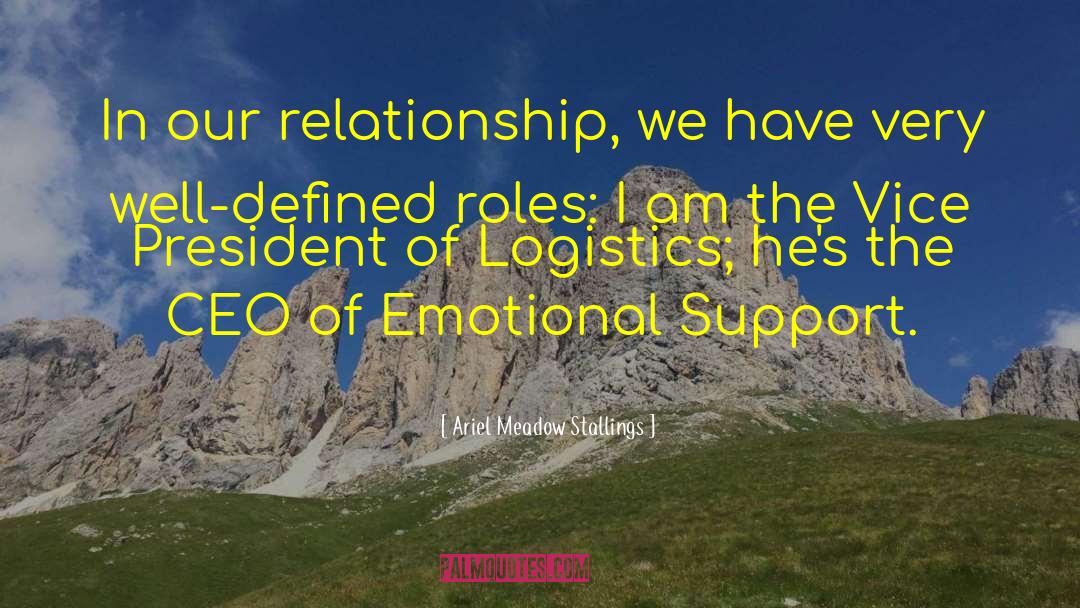 Ariel Meadow Stallings Quotes: In our relationship, we have