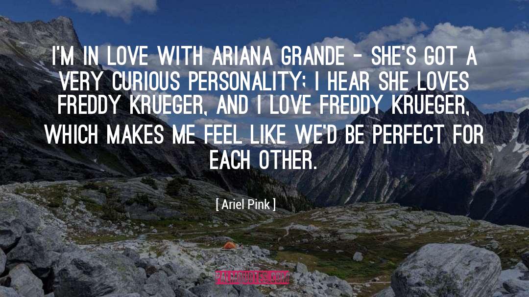 Ariel Pink Quotes: I'm in love with Ariana