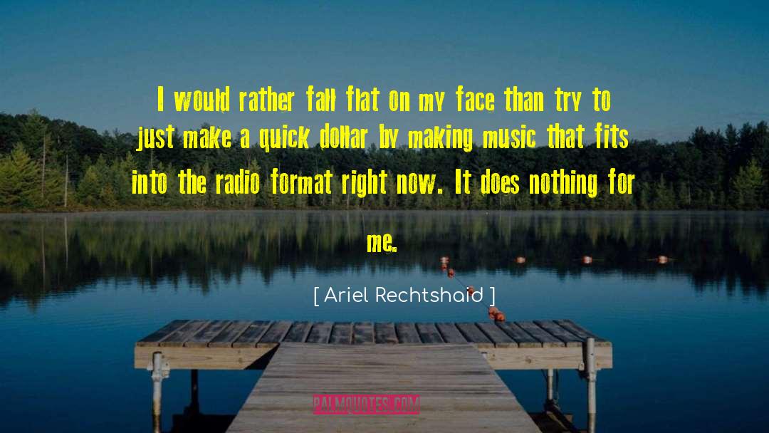 Ariel Rechtshaid Quotes: I would rather fall flat