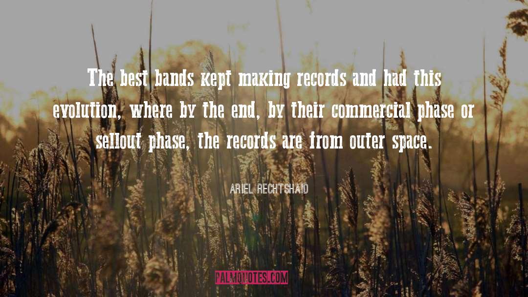 Ariel Rechtshaid Quotes: The best bands kept making