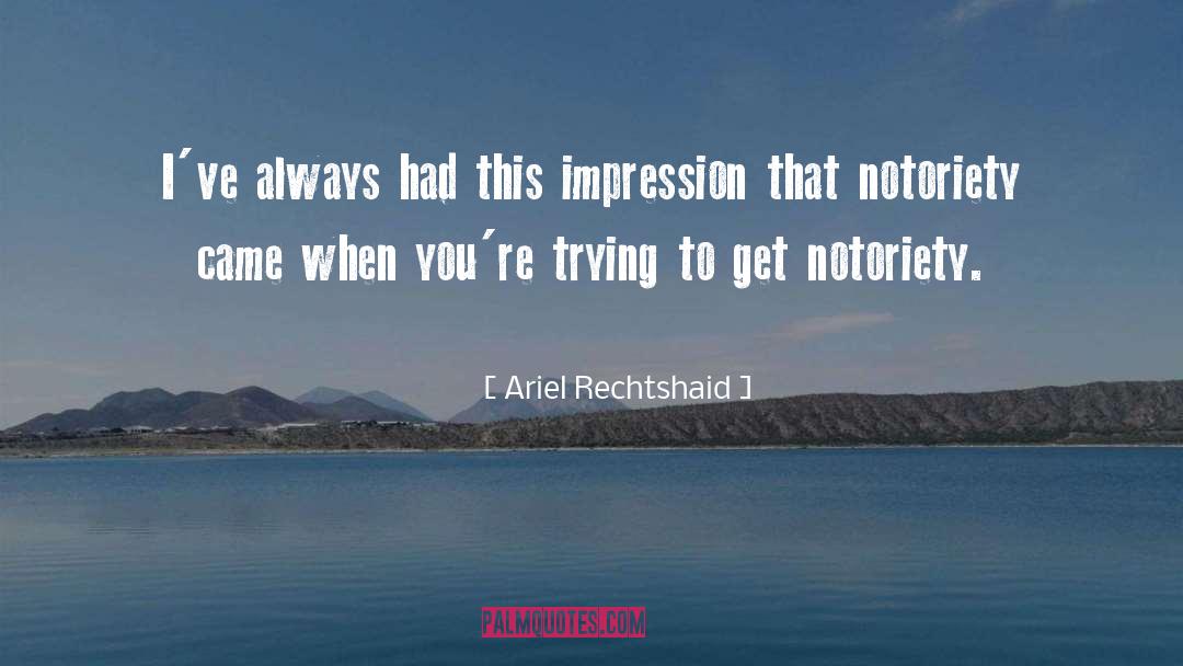 Ariel Rechtshaid Quotes: I've always had this impression