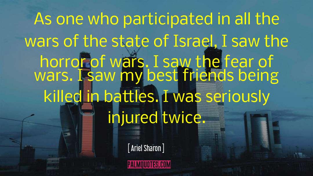 Ariel Sharon Quotes: As one who participated in
