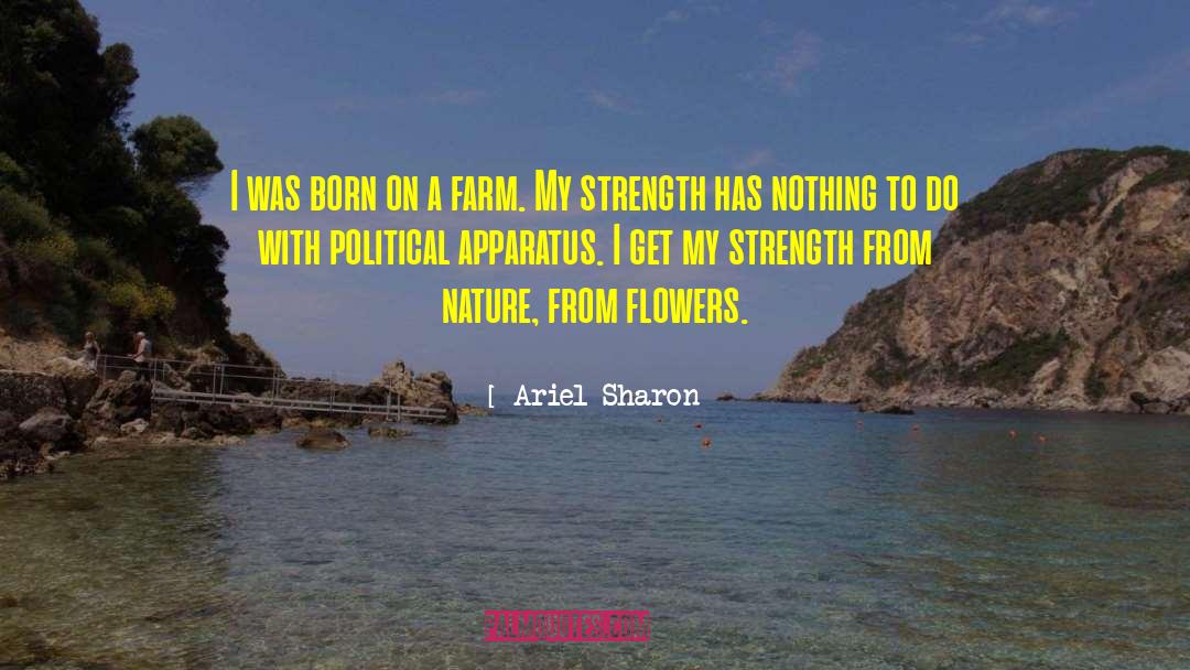 Ariel Sharon Quotes: I was born on a