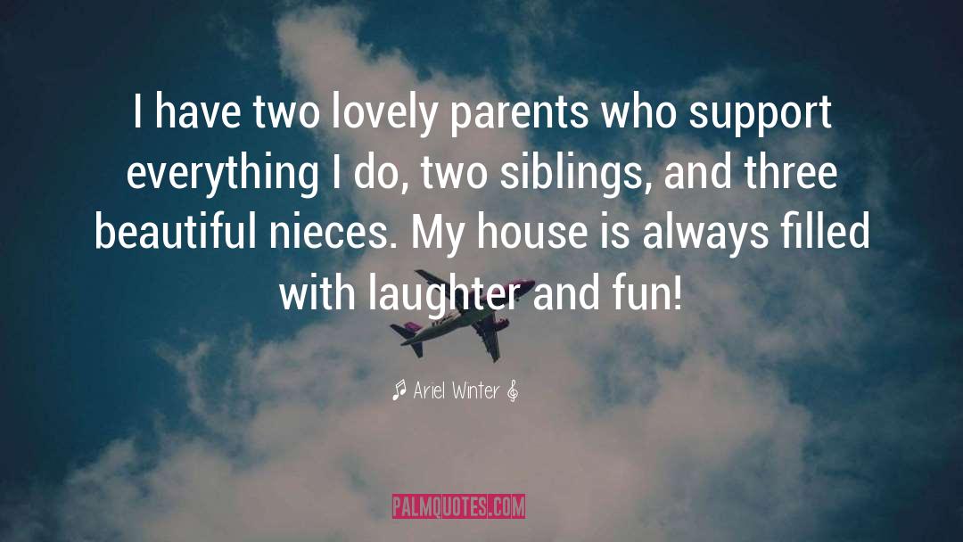 Ariel Winter Quotes: I have two lovely parents