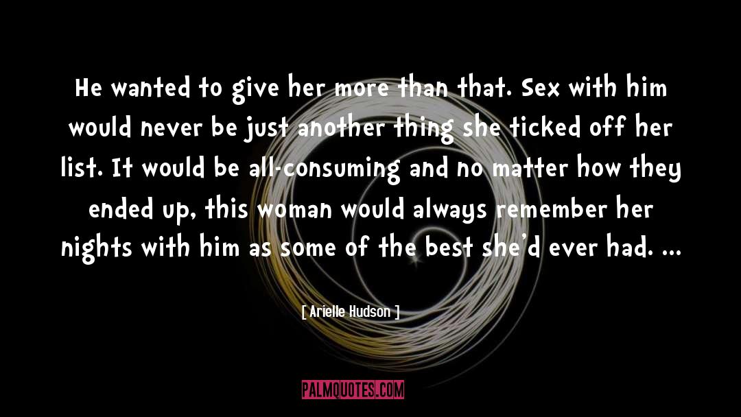 Arielle Hudson Quotes: He wanted to give her