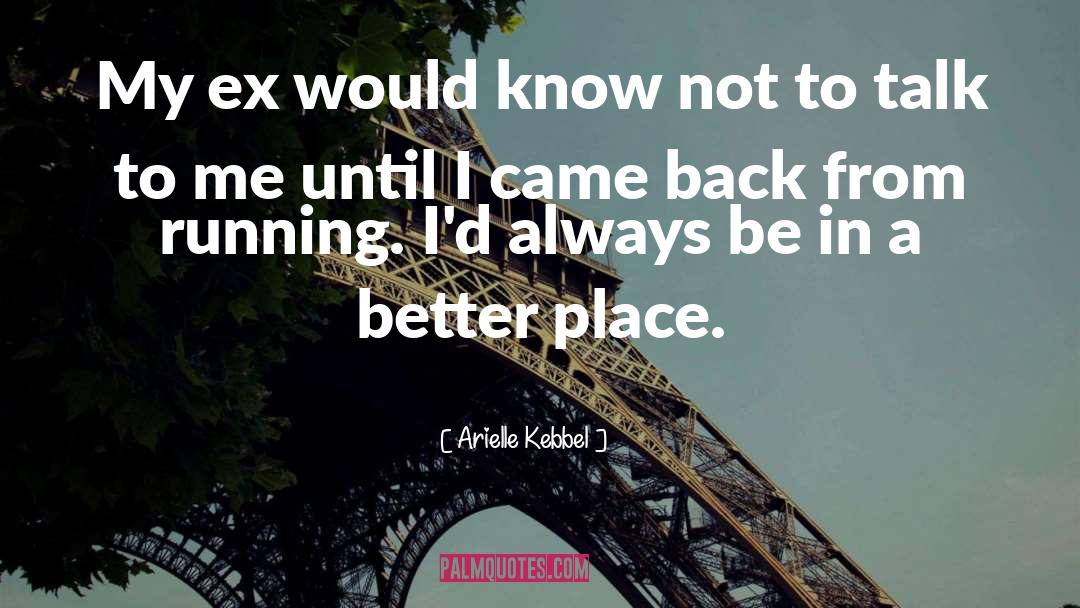 Arielle Kebbel Quotes: My ex would know not