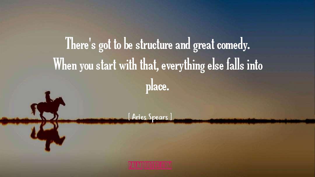 Aries Spears Quotes: There's got to be structure