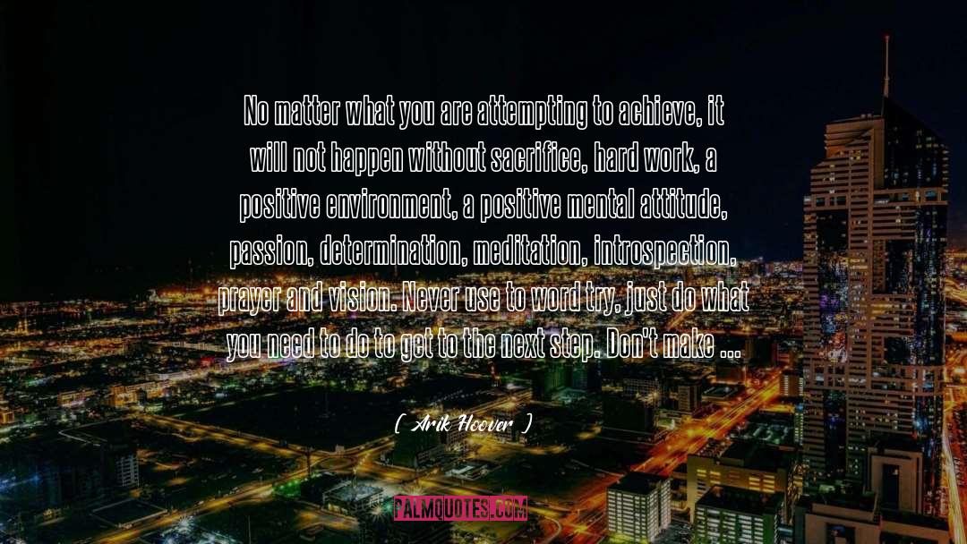 Arik Hoover Quotes: No matter what you are