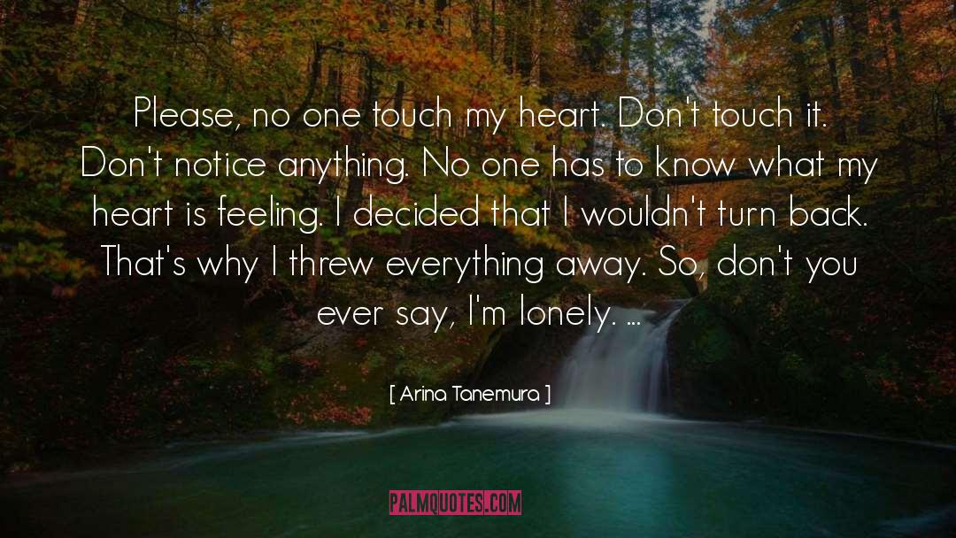 Arina Tanemura Quotes: Please, no one touch my