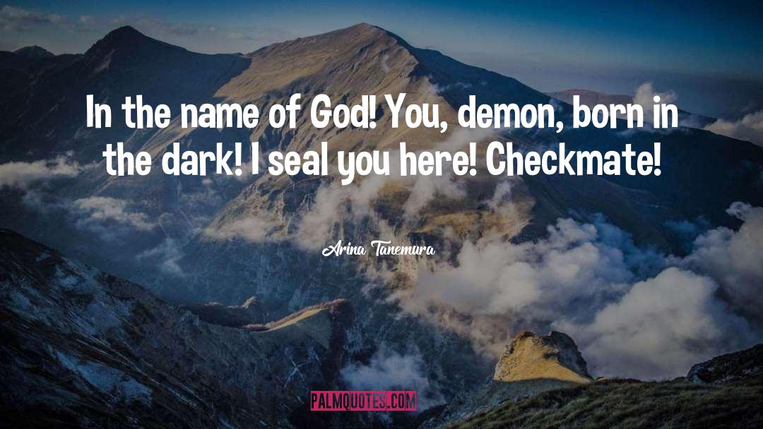 Arina Tanemura Quotes: In the name of God!