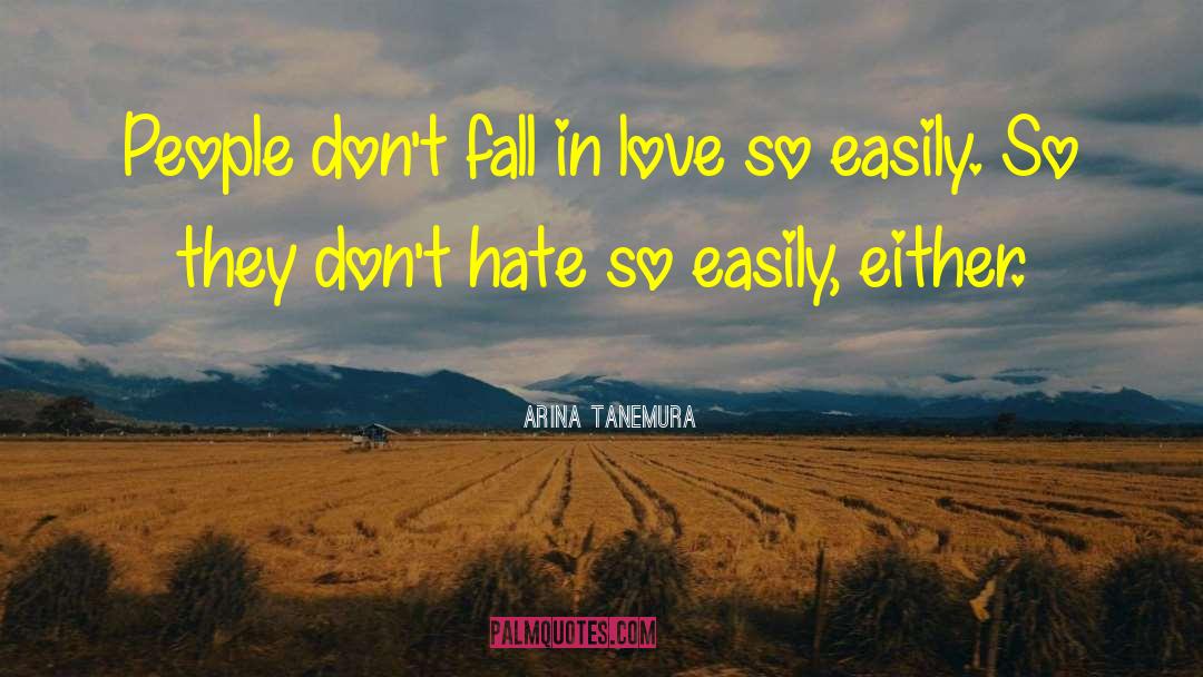 Arina Tanemura Quotes: People don't fall in love