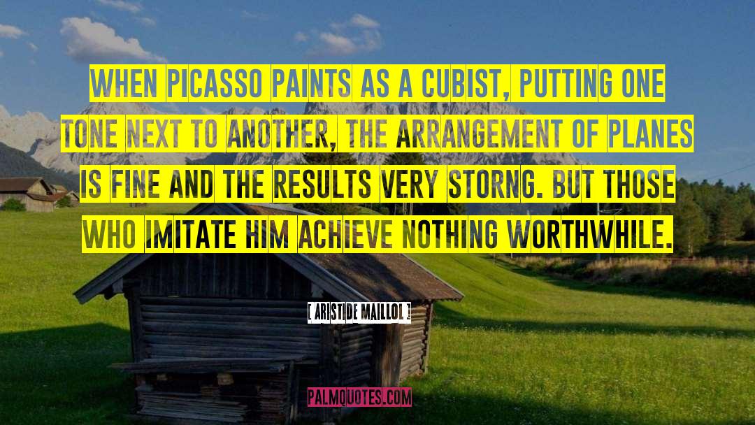 Aristide Maillol Quotes: When Picasso paints as a