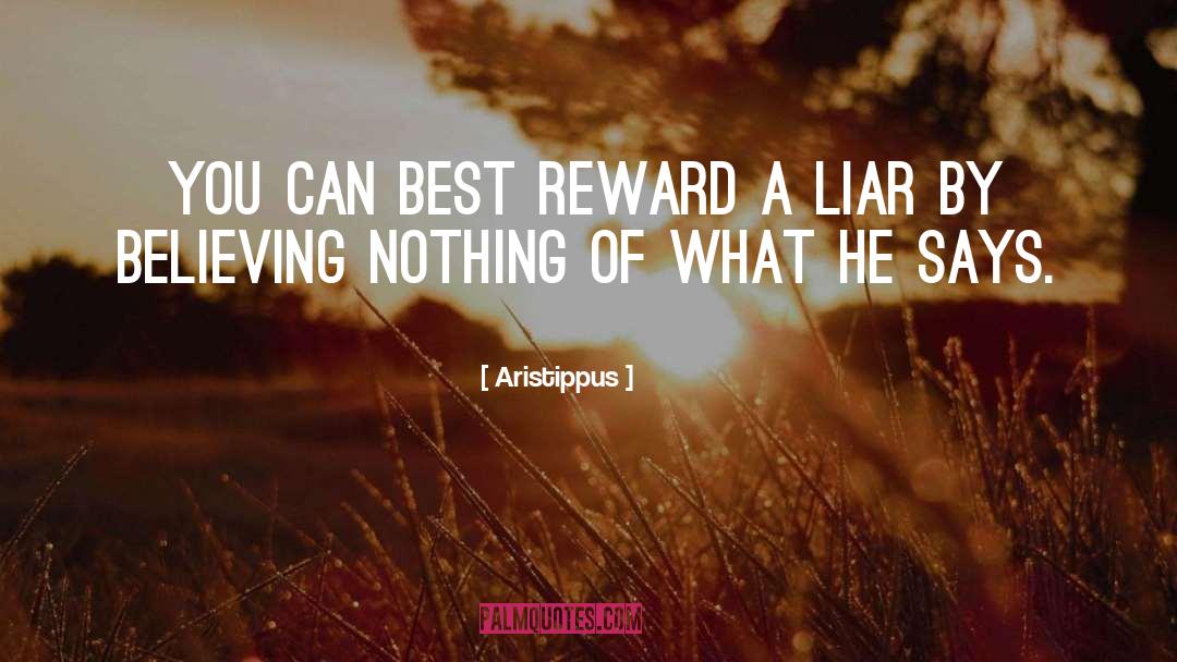 Aristippus Quotes: You can best reward a