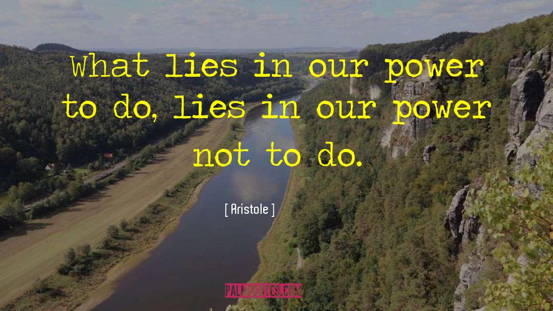 Aristole Quotes: What lies in our power