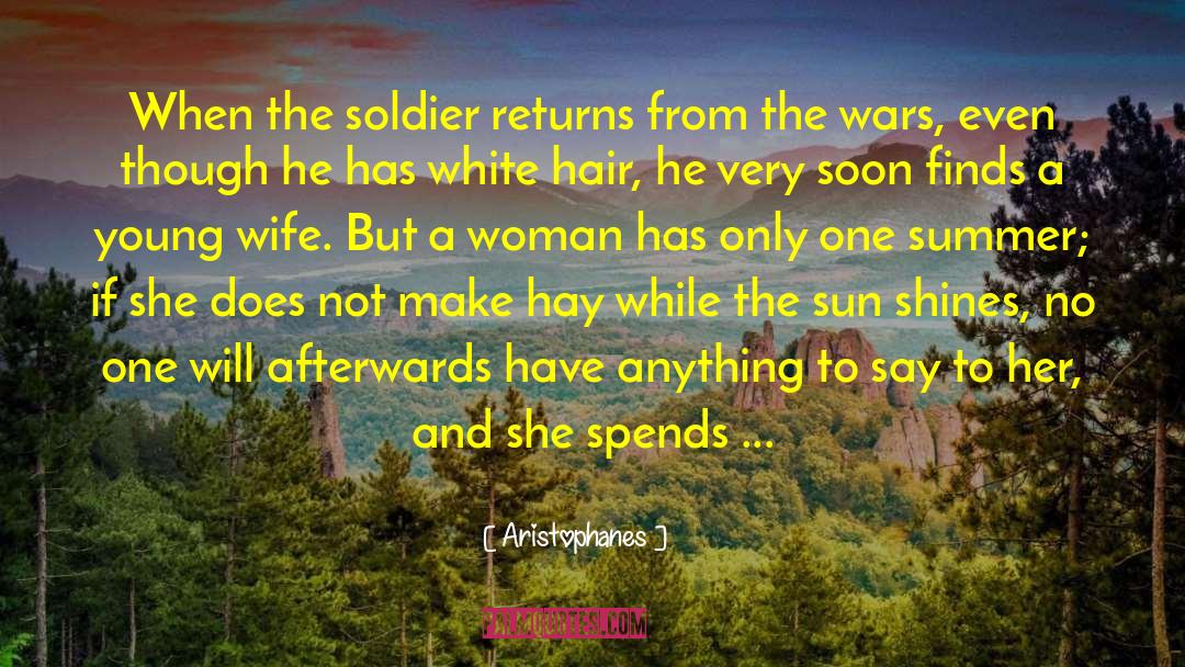 Aristophanes Quotes: When the soldier returns from