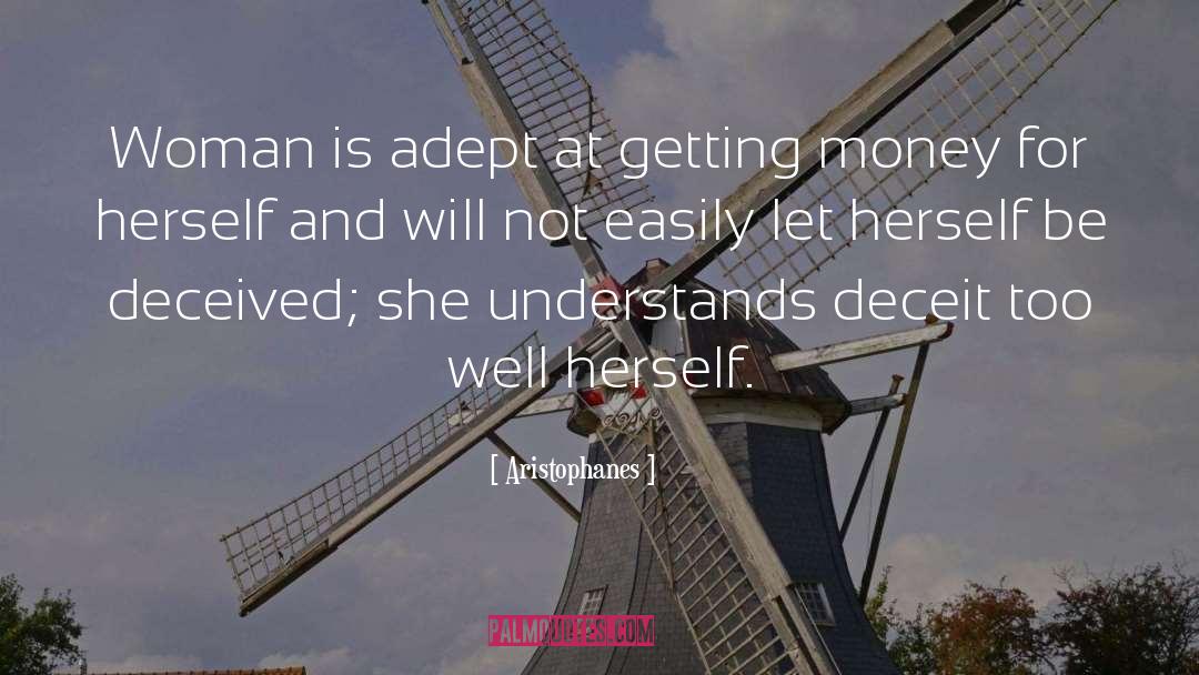 Aristophanes Quotes: Woman is adept at getting