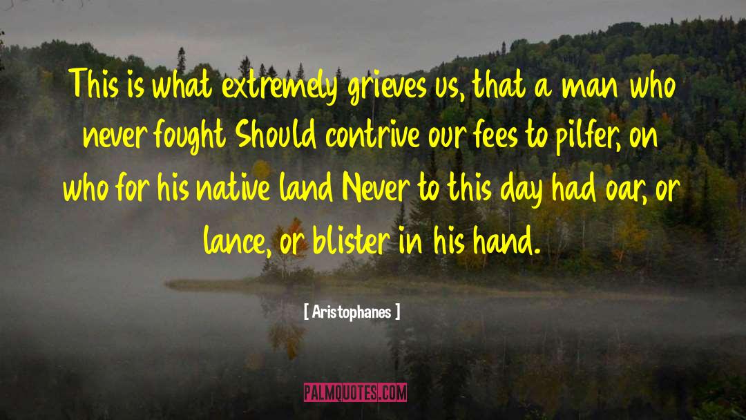 Aristophanes Quotes: This is what extremely grieves