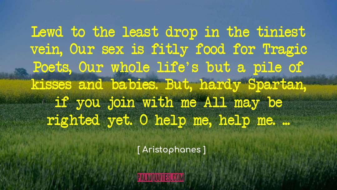 Aristophanes Quotes: Lewd to the least drop