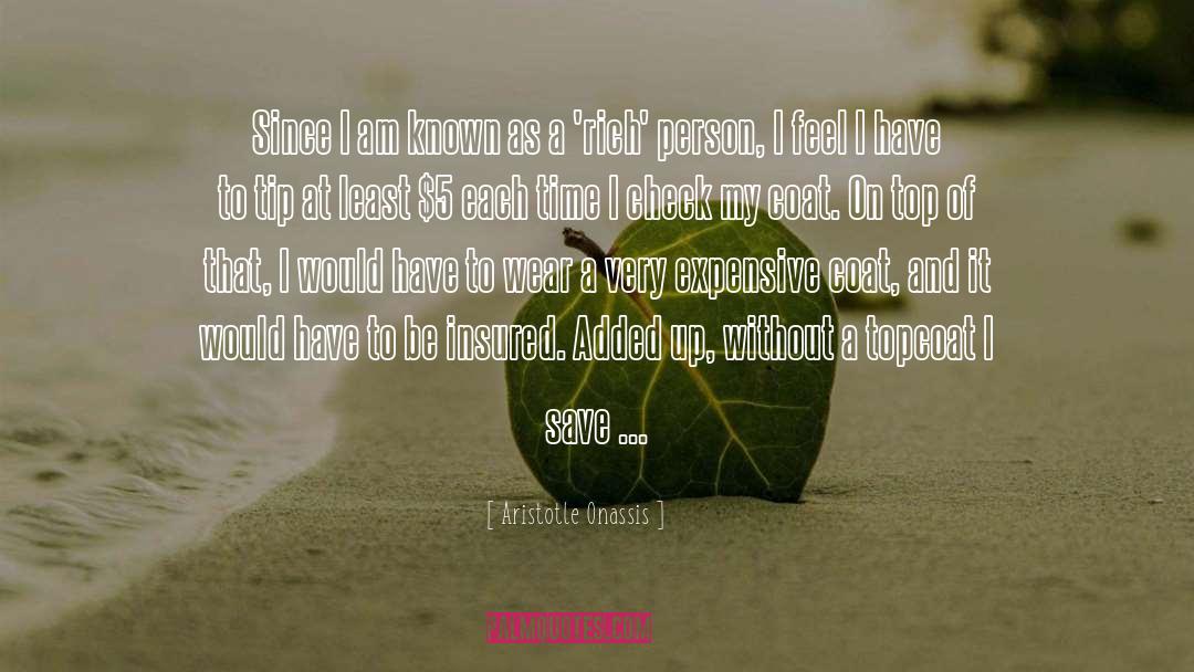 Aristotle Onassis Quotes: Since I am known as