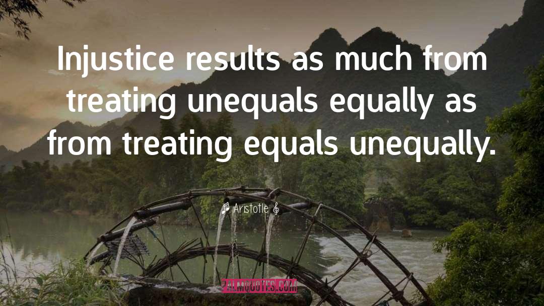 Aristotle. Quotes: Injustice results as much from