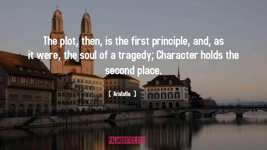 Aristotle. Quotes: The plot, then, is the