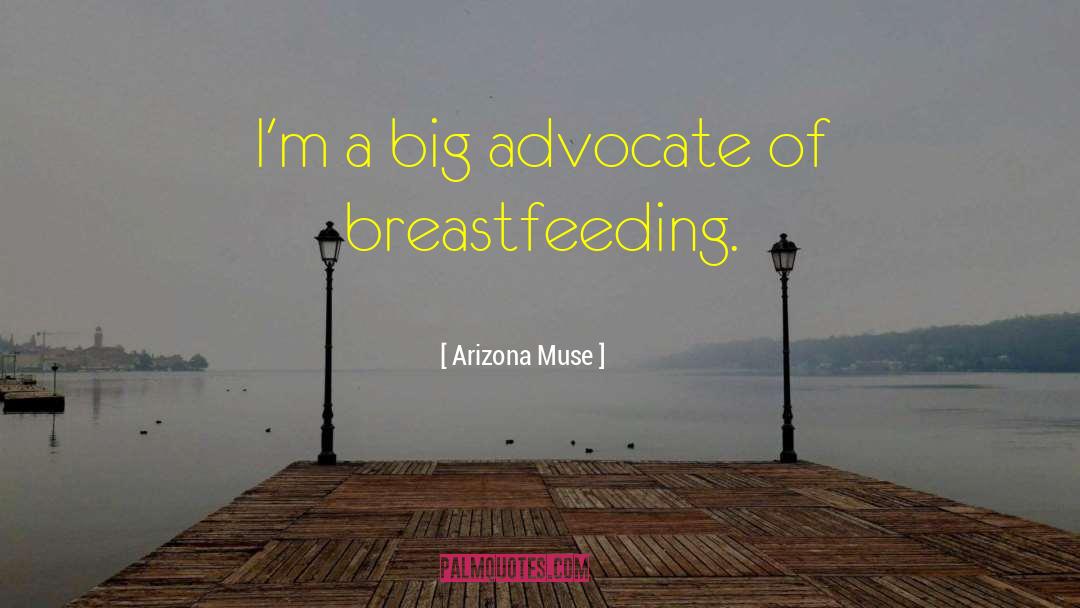 Arizona Muse Quotes: I'm a big advocate of