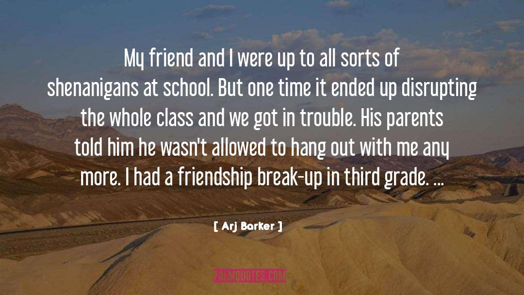 Arj Barker Quotes: My friend and I were