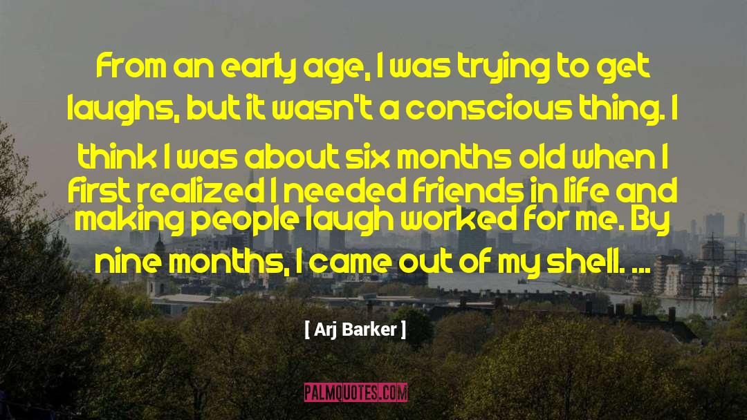 Arj Barker Quotes: From an early age, I