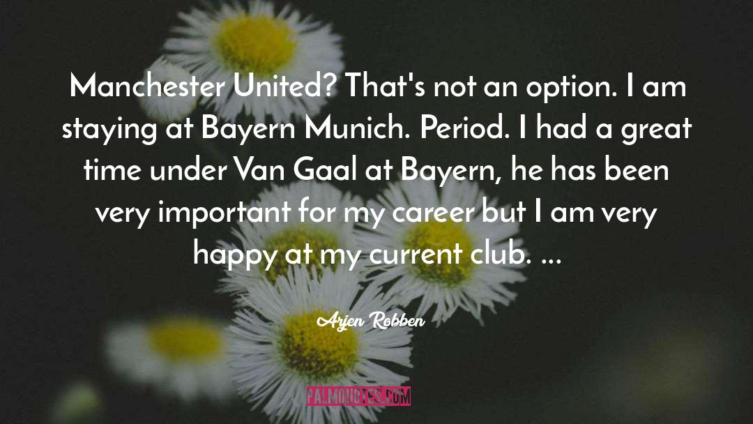 Arjen Robben Quotes: Manchester United? That's not an