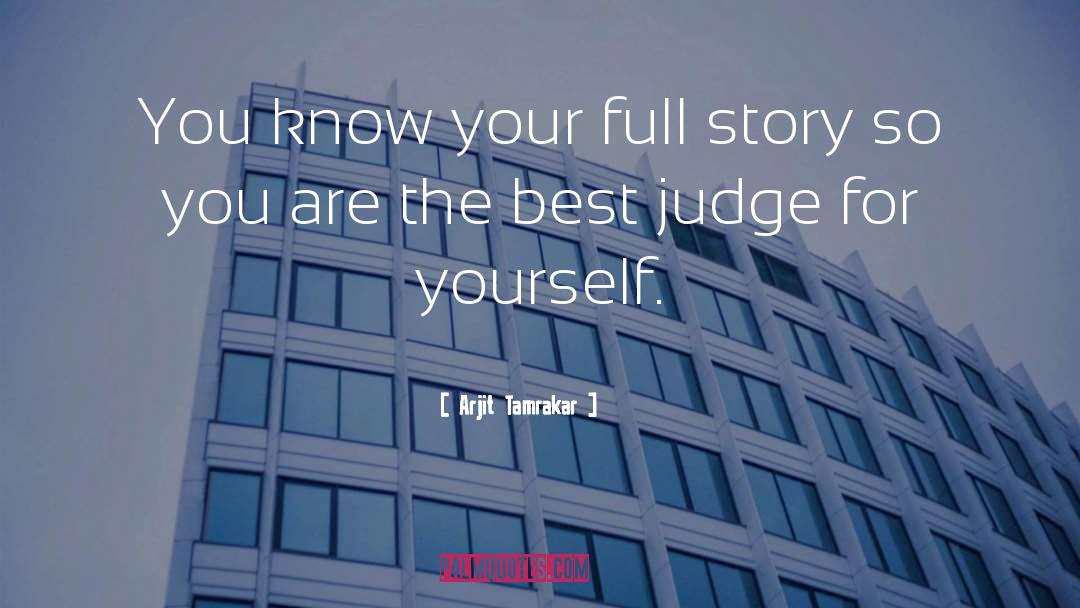 Arjit Tamrakar Quotes: You know your full story