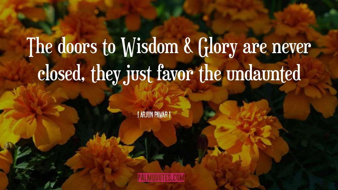 Arjun Pawar Quotes: The doors to Wisdom &