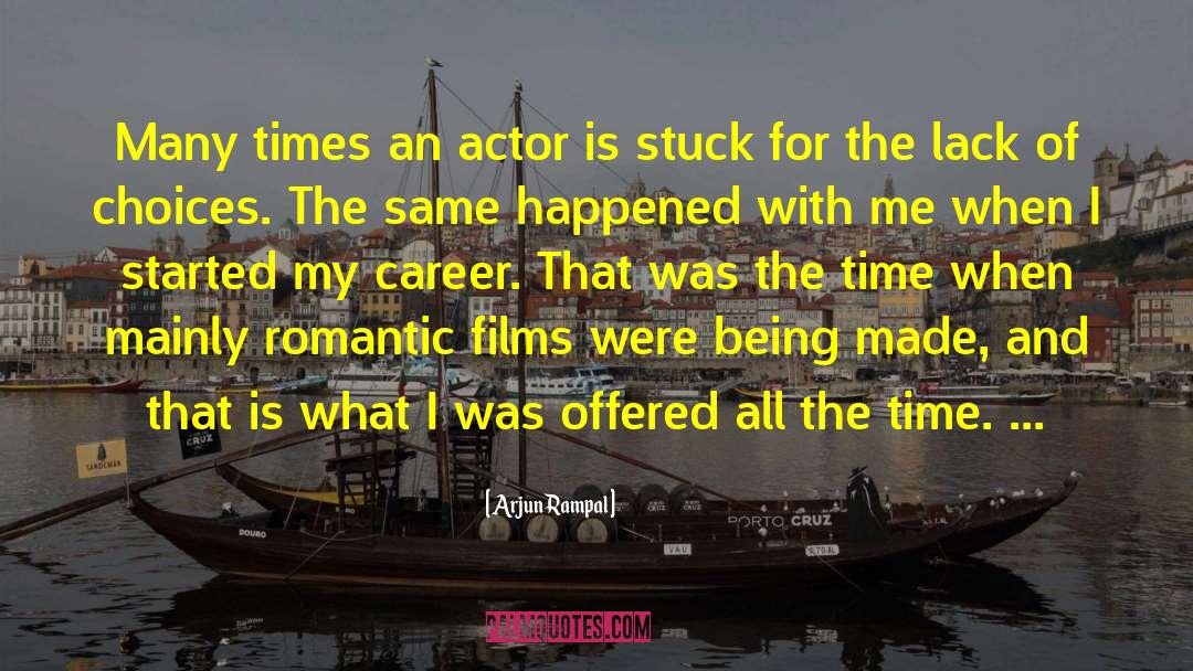 Arjun Rampal Quotes: Many times an actor is