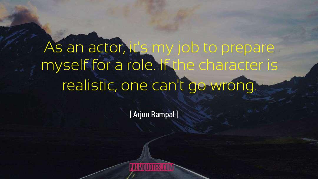 Arjun Rampal Quotes: As an actor, it's my