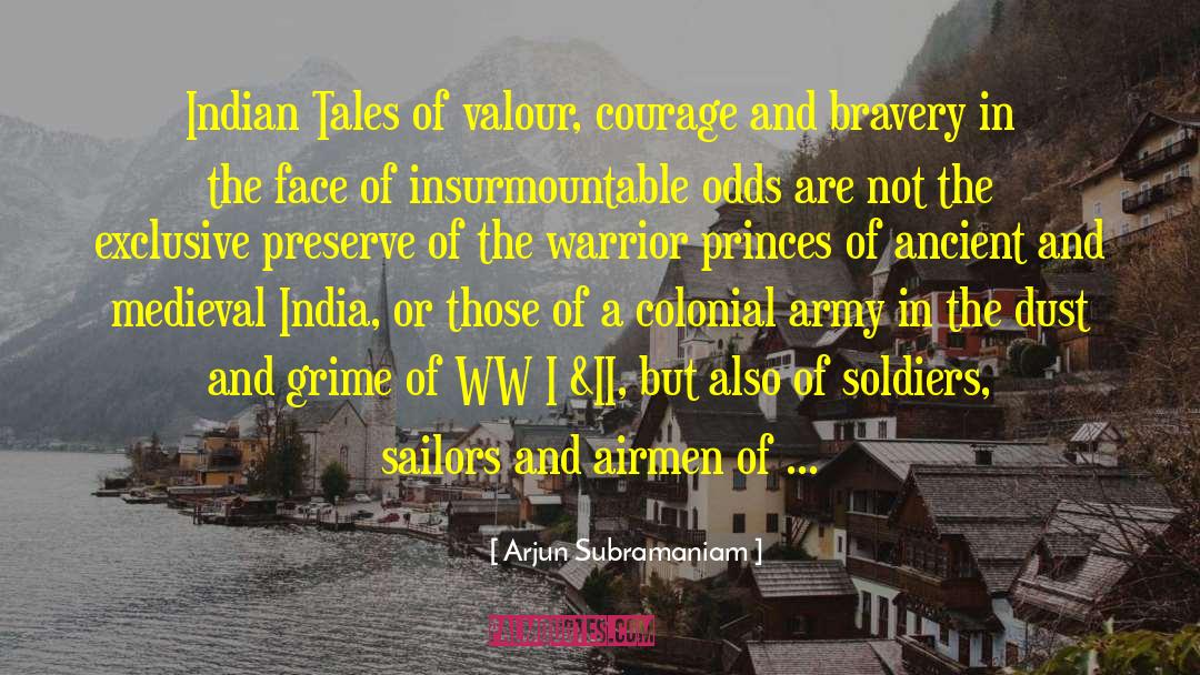 Arjun Subramaniam Quotes: Indian Tales of valour, courage