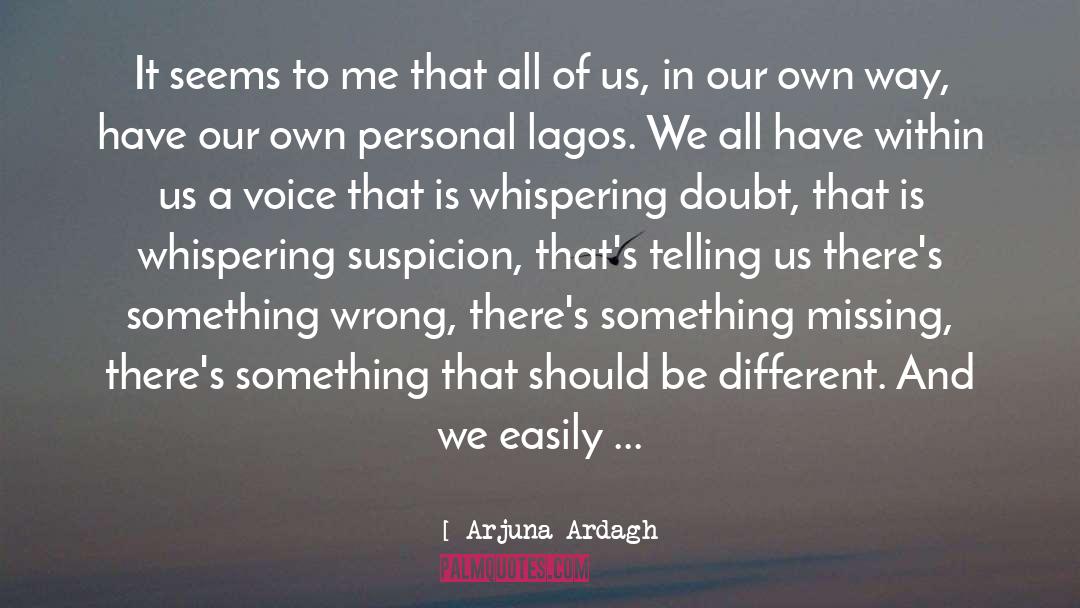 Arjuna Ardagh Quotes: It seems to me that