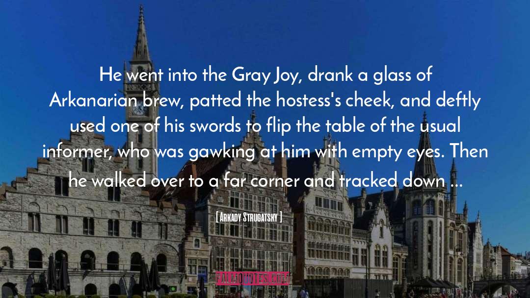 Arkady Strugatsky Quotes: He went into the Gray