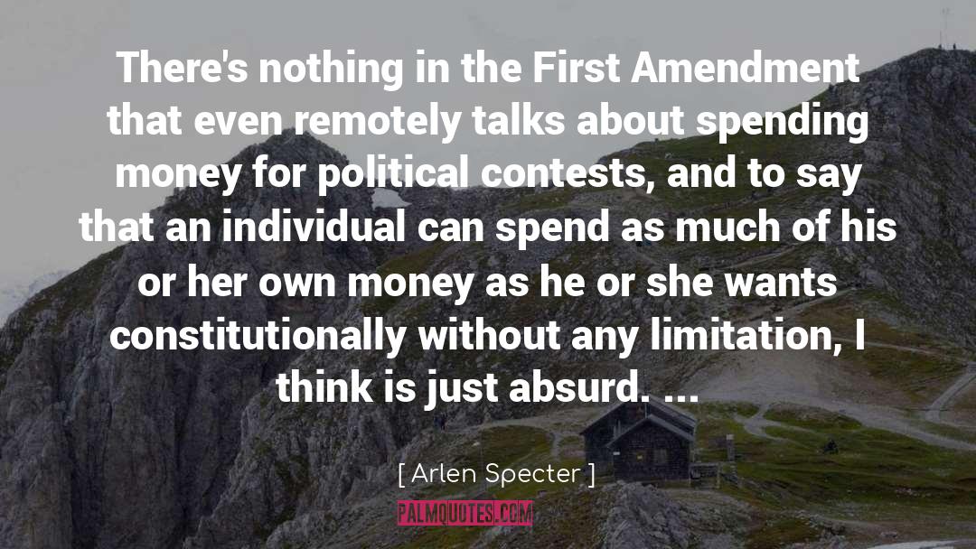 Arlen Specter Quotes: There's nothing in the First