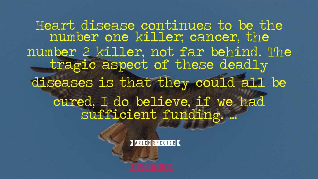 Arlen Specter Quotes: Heart disease continues to be